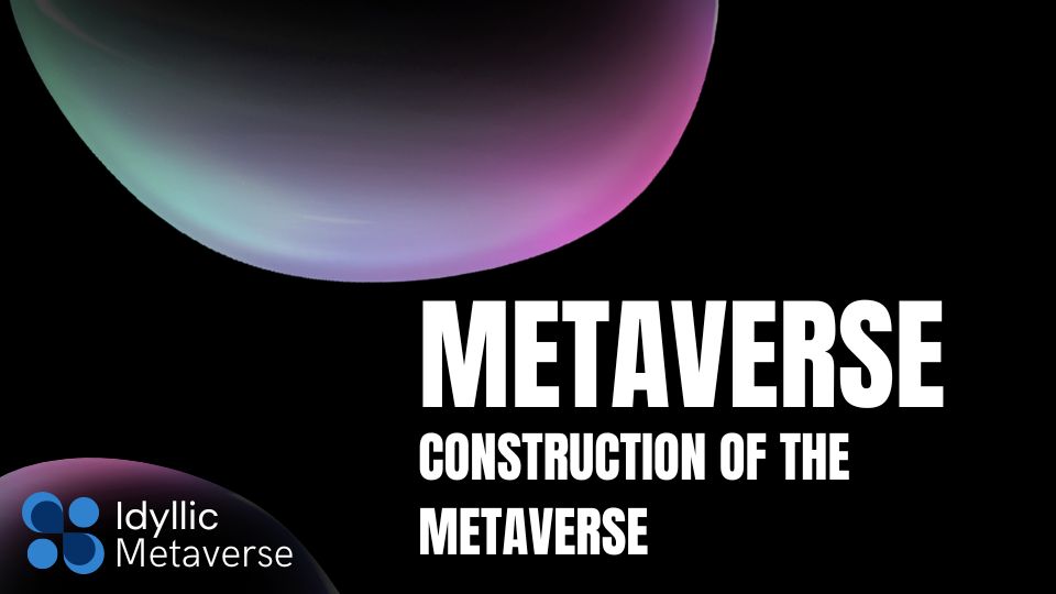 Construction of the metaverse