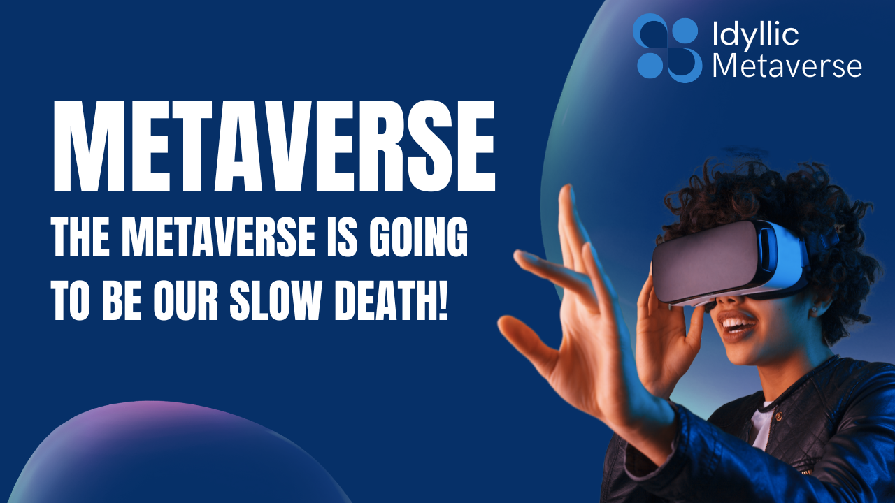 'The metaverse is going to be our slow death!'