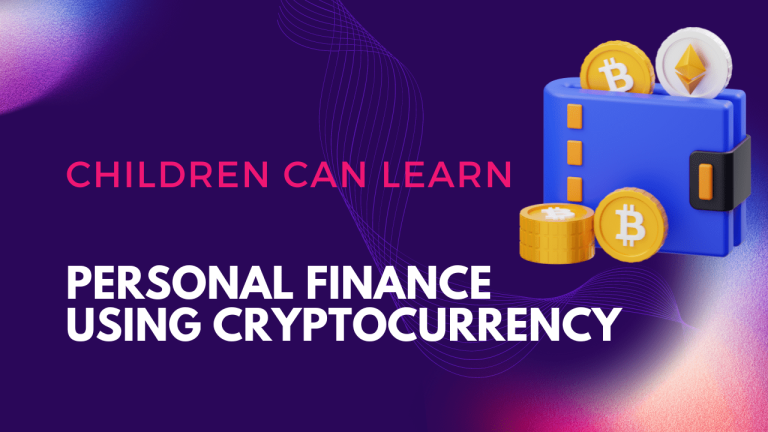 Children can learn about personal finance using cryptocurrency