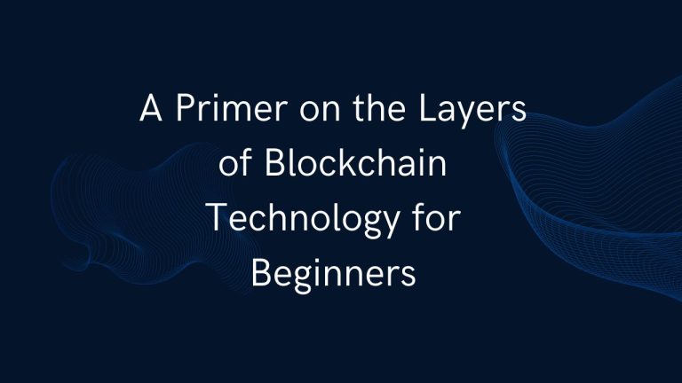 A primer on the layers of blockchain technology for beginners