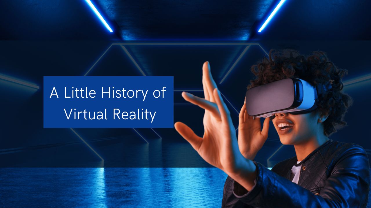 A Little History of Virtual Reality Idyllic Metaverse