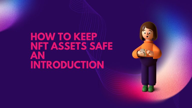 How to keep NFT assets safe | An introduction