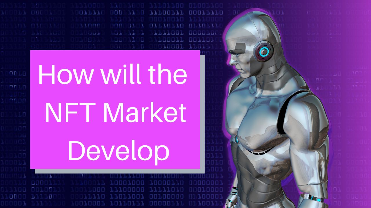 How will the NFT market develop 2 Idyllic Metaverse