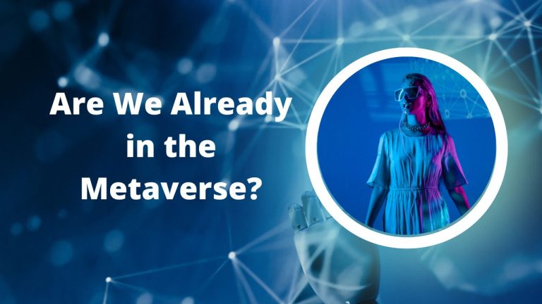 Are We Already in the Metaverse?