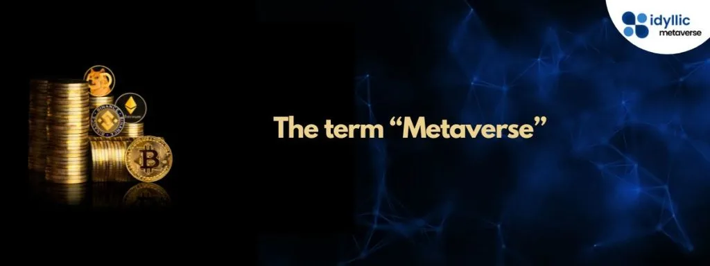 The Term Metaverse Idyllic Metaverse The Term Metaverse Idyllic Metaverse